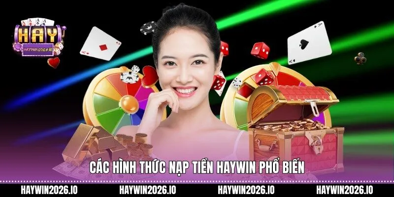 Các hình thức nạp tiền HAYWIN phổ biến