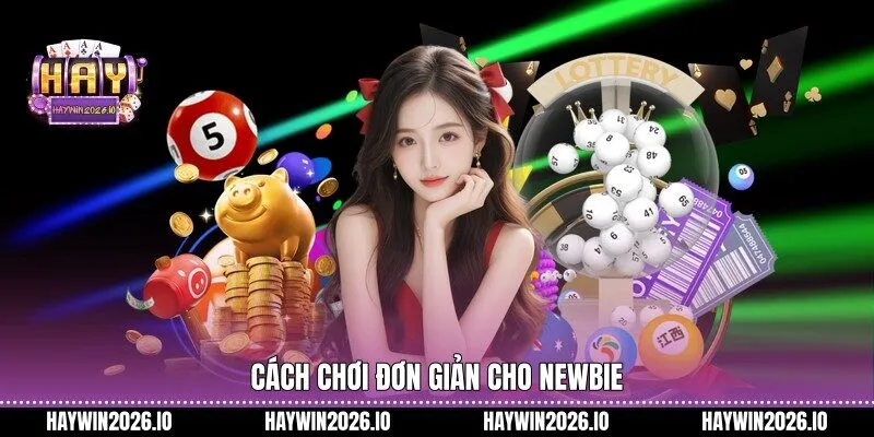 Cách chơi đơn giản cho newbie
