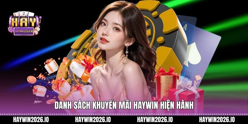 Danh sách khuyến mãi HAYWIN hiện hành