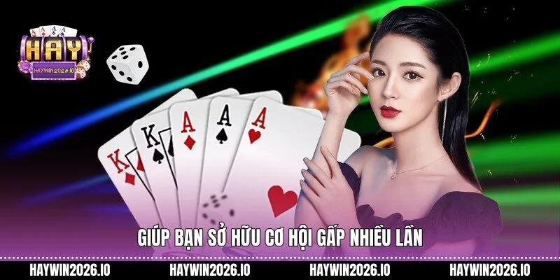 Giúp bạn sở hữu cơ hội gấp nhiều lần