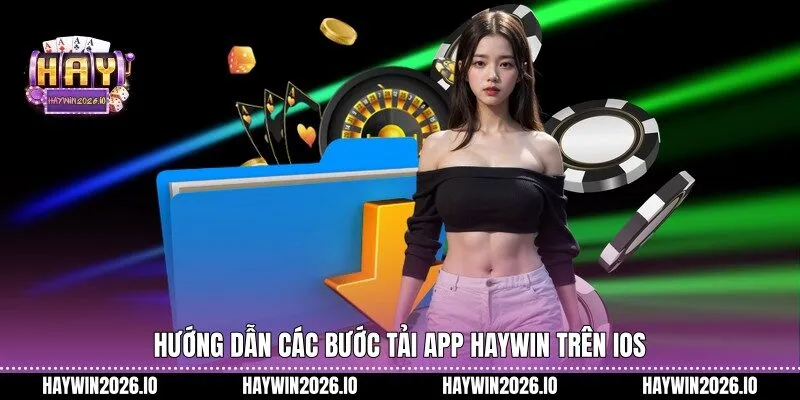 Hướng dẫn các bước tải app HAYWIN trên iOS