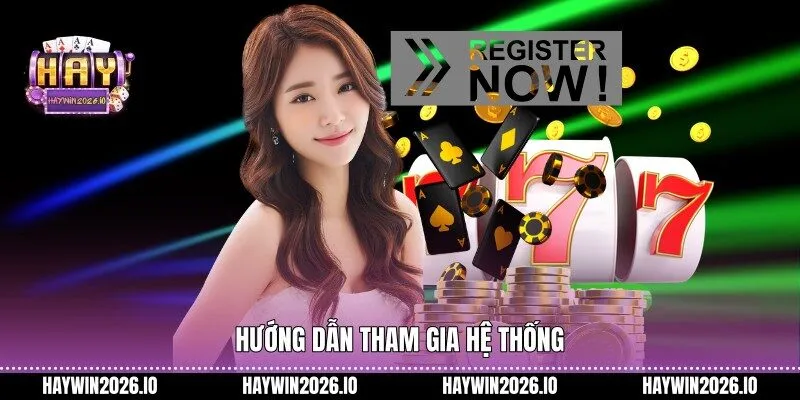Hướng dẫn tham gia hệ thống