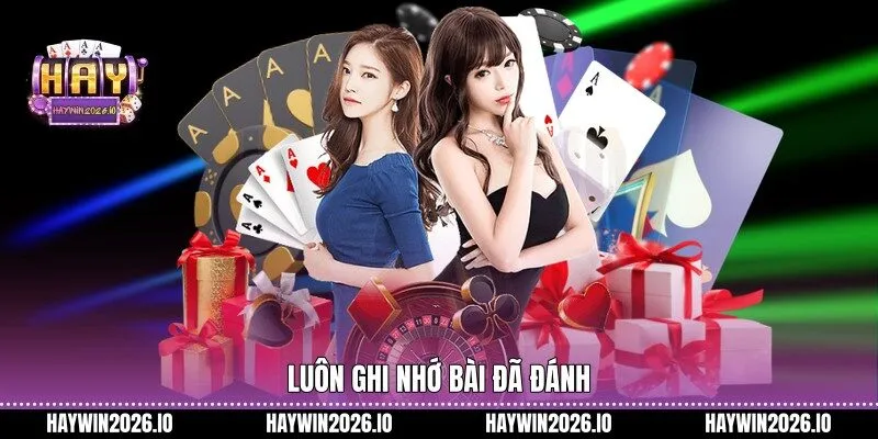 Luôn ghi nhớ bài đã đánh