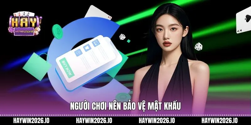 Người chơi nên bảo vệ mật khẩu