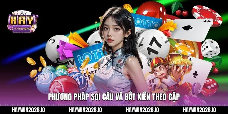 Phương pháp soi cầu và bắt xiên theo cặp