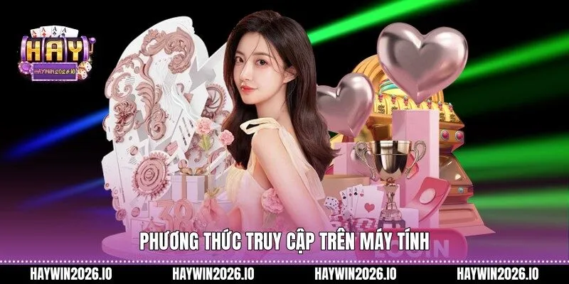 Phương thức truy cập trên máy tính