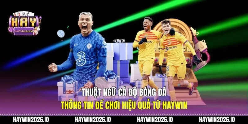 Thuật ngữ cá độ bóng đá