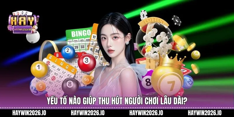 Yếu tố nào giúp thu hút người chơi lâu dài?